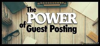 The Power of Guest Posting: